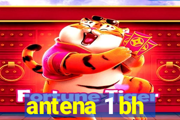 antena 1 bh