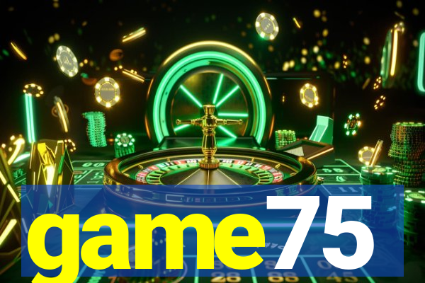 game75