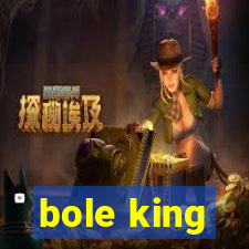 bole king