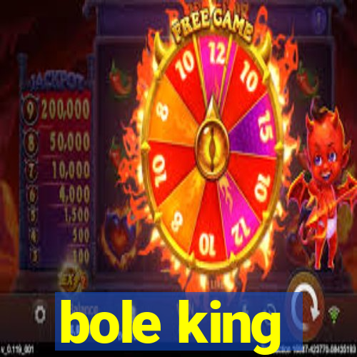 bole king