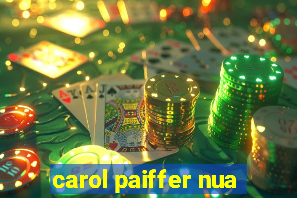 carol paiffer nua