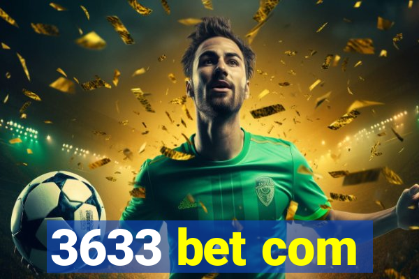 3633 bet com