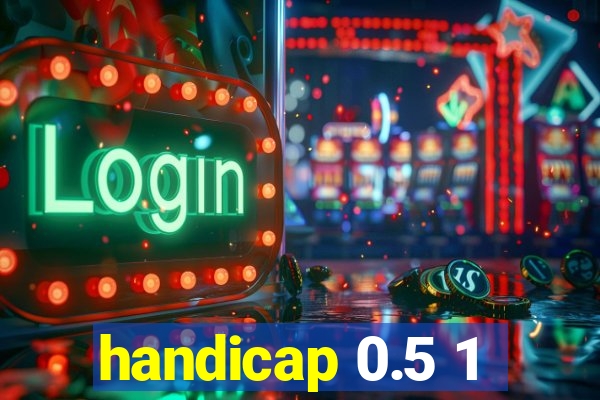 handicap 0.5 1