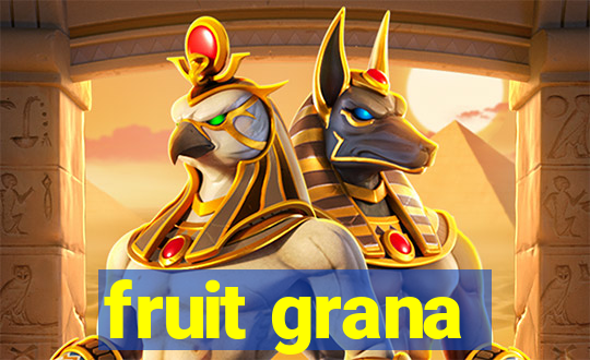 fruit grana