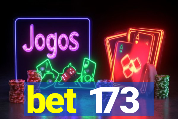 bet 173