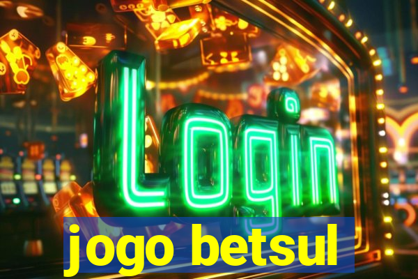 jogo betsul