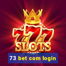 73 bet com login