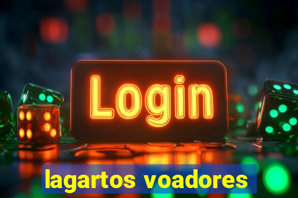 lagartos voadores