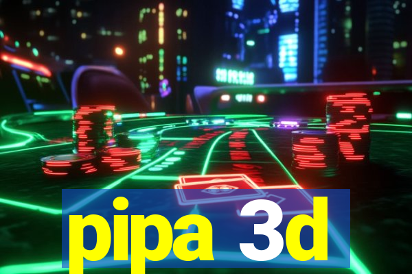 pipa 3d