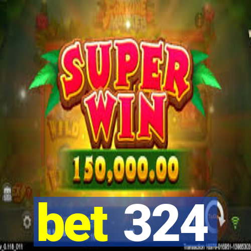 bet 324