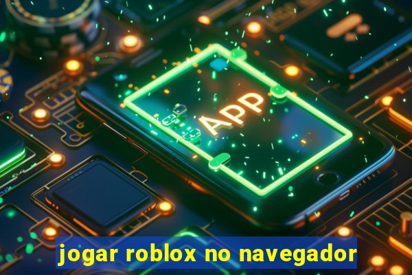 jogar roblox no navegador