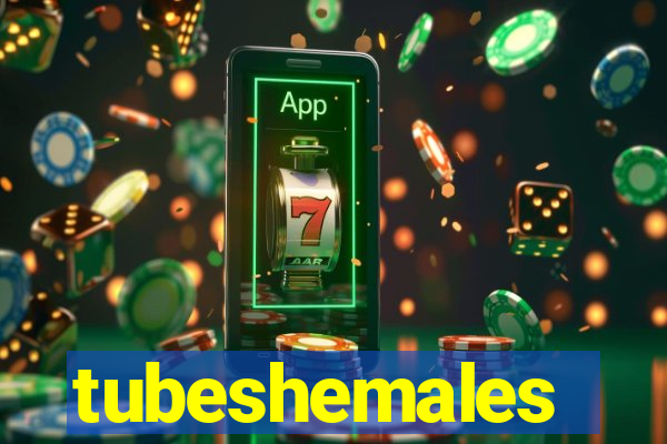 tubeshemales