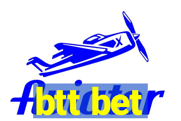 btt bet