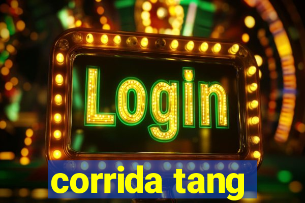 corrida tang