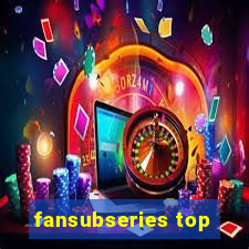 fansubseries top