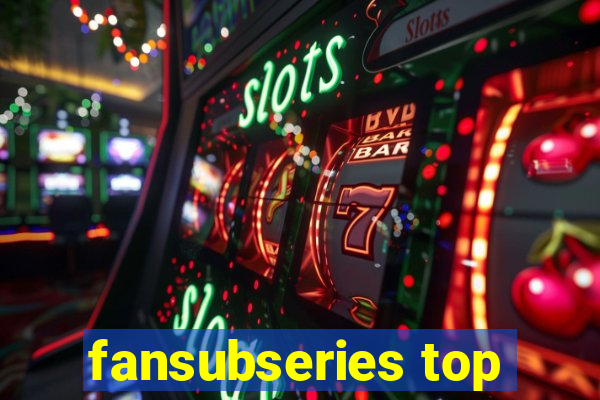 fansubseries top