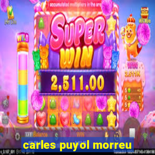 carles puyol morreu