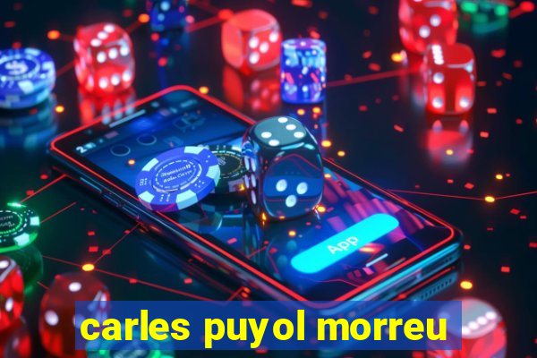 carles puyol morreu