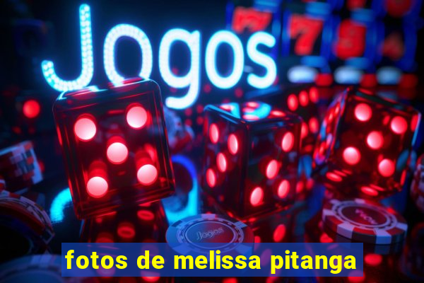 fotos de melissa pitanga
