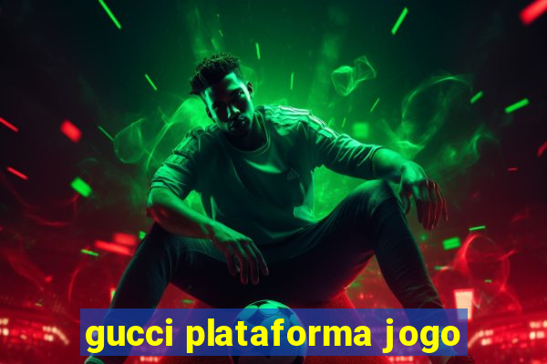 gucci plataforma jogo