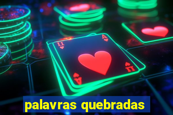 palavras quebradas