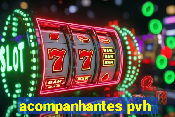 acompanhantes pvh