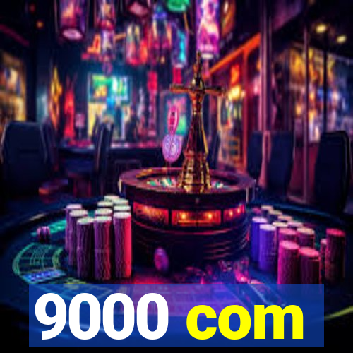 9000 com