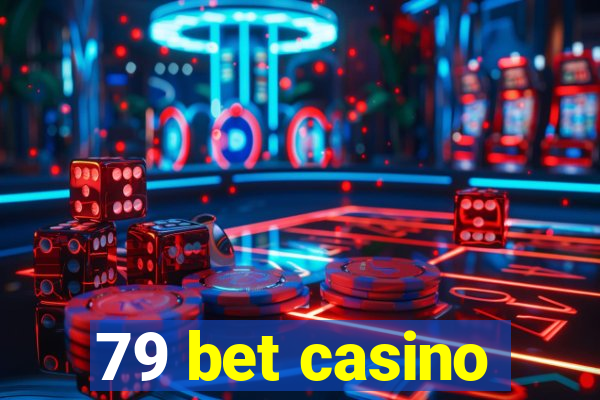 79 bet casino
