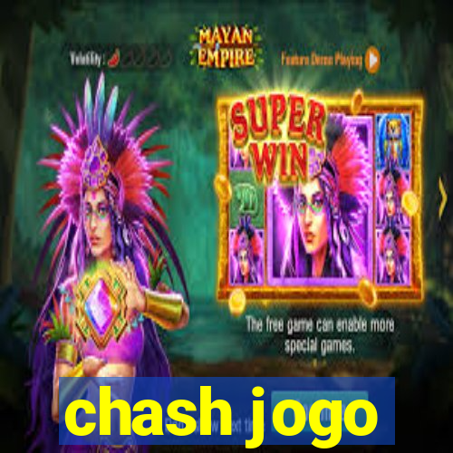 chash jogo