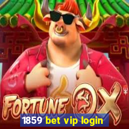 1859 bet vip login