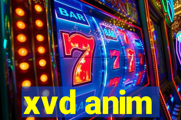 xvd anim