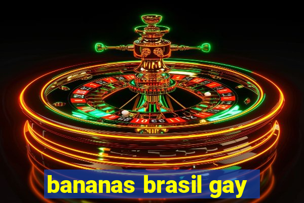 bananas brasil gay
