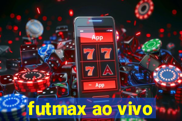 futmax ao vivo