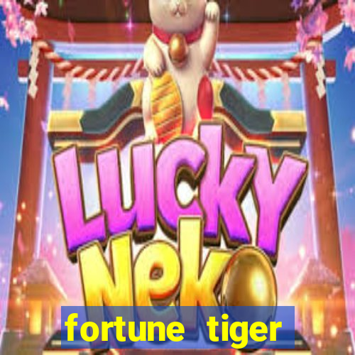 fortune tiger grátis dinheiro infinito