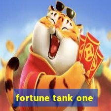 fortune tank one