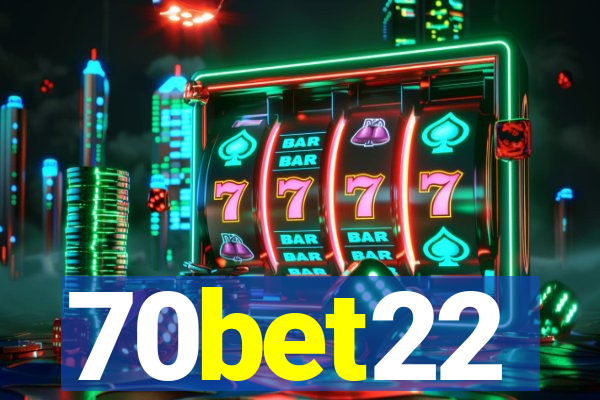 70bet22