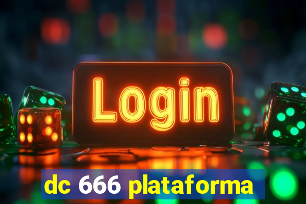 dc 666 plataforma