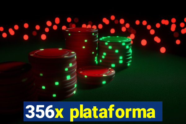 356x plataforma