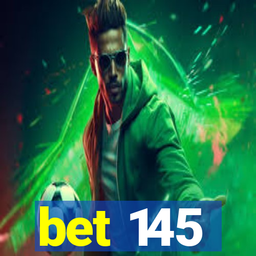 bet 145