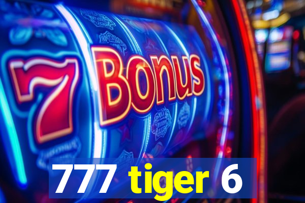 777 tiger 6