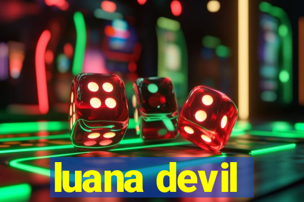 luana devil
