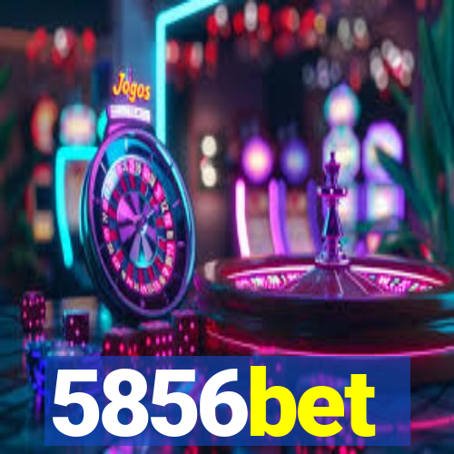 5856bet