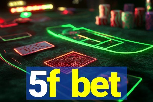 5f bet