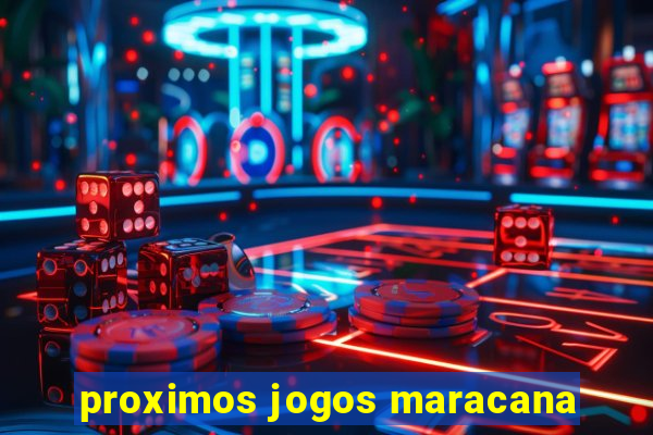 proximos jogos maracana