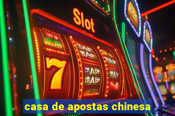 casa de apostas chinesa
