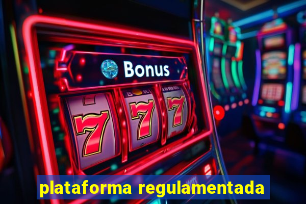 plataforma regulamentada