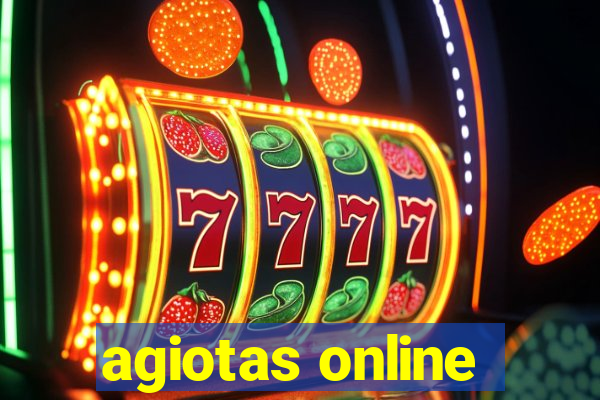 agiotas online