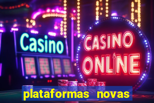 plataformas novas do jogo do tigrinho