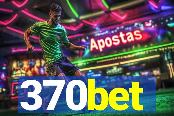 370bet