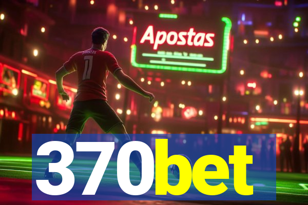 370bet
